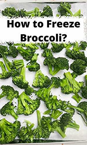 How to Freeze Broccoli?