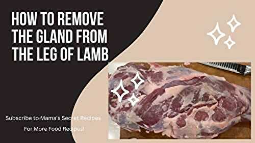 How to remove the gland from the leg of Lamb