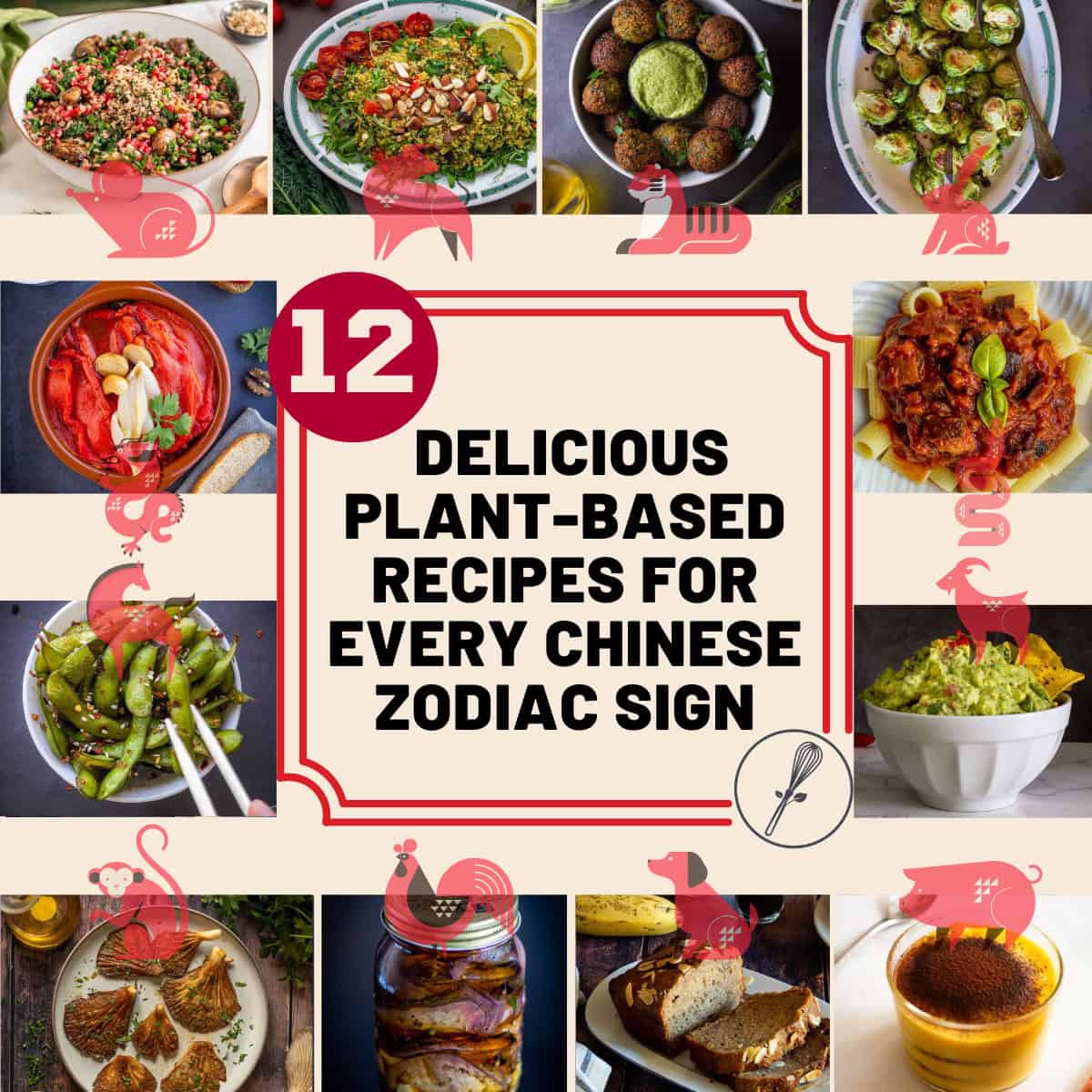 12 Plant-Based Recipes for every                 Chinese Zodiac