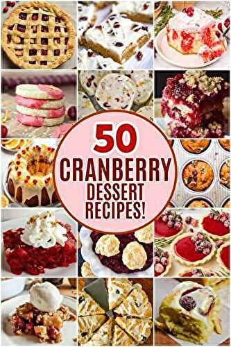 50 Stunning Holiday Cranberry Desserts