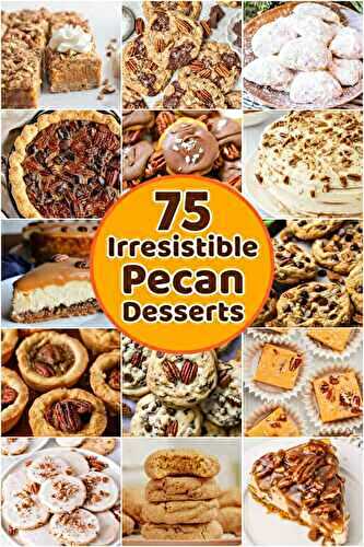 75 Irresistible Pecan Dessert Recipes