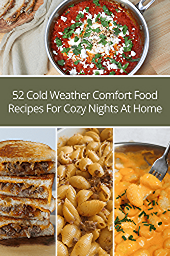 52 Cold Weather Comfort Food Recipes For Cozy Nights At Home