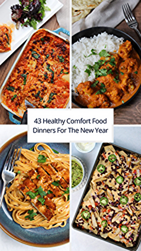 43 Healthy Comfort Food Dinners For The New Year