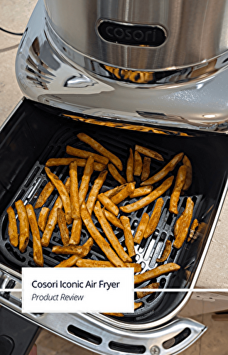 Product Review: Cosori Iconic Stainless Steel Air Fryer
