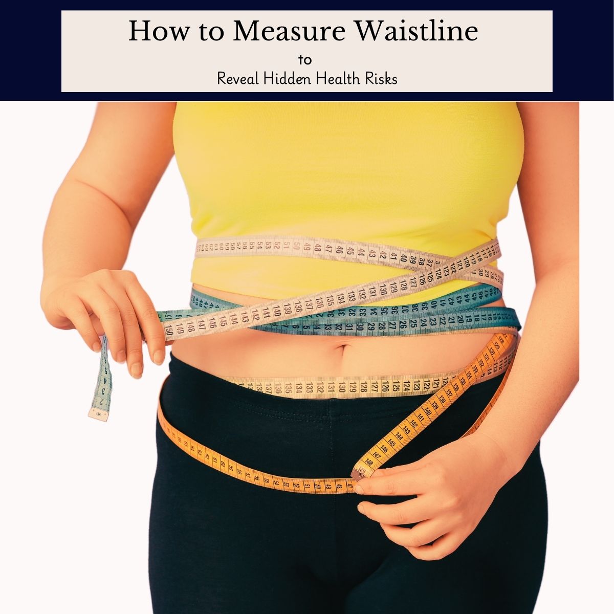 How to Measure Waistline to Reveal Hidden Health Risks