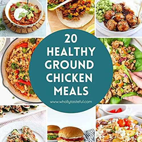 20 Healthy Ground Chicken Recipes