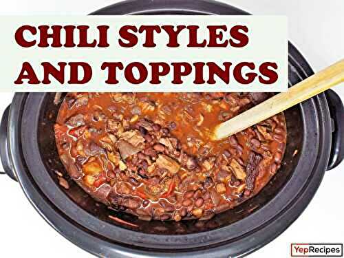 Chili: Styles, Origins, and Delicious Toppings