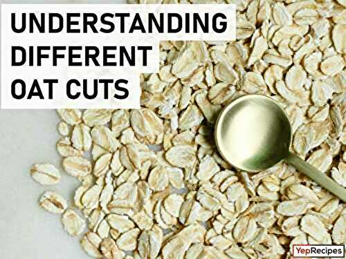 Deciphering the Different Types of Oat Cuts
