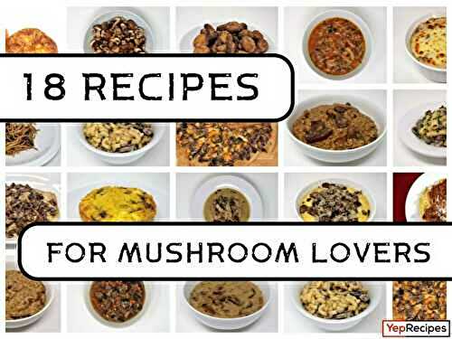 18 Recipes for Mushroom Lovers
