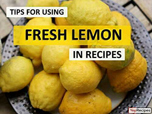 Tips for Using Fresh Lemon in Cooking