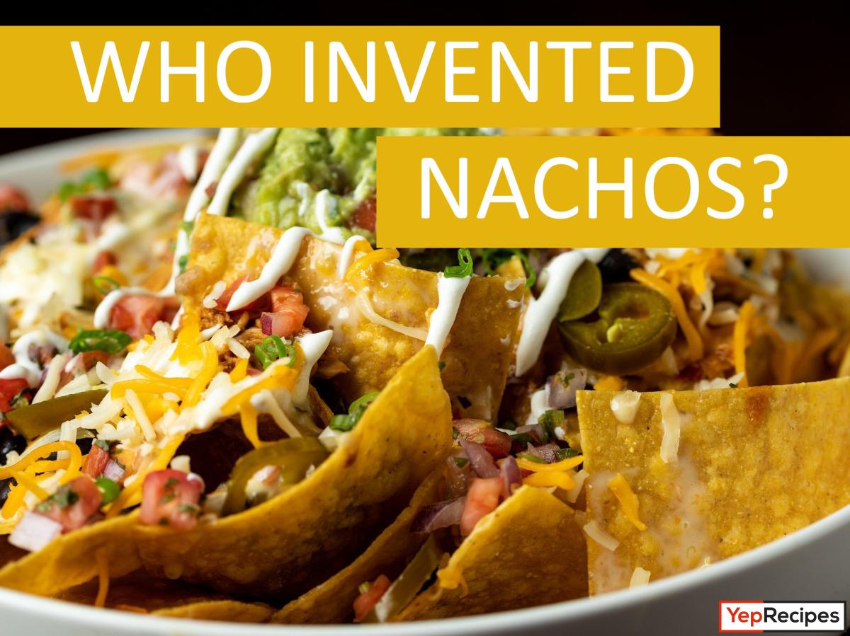 Where Did Nachos Come From and Who Invented Them?