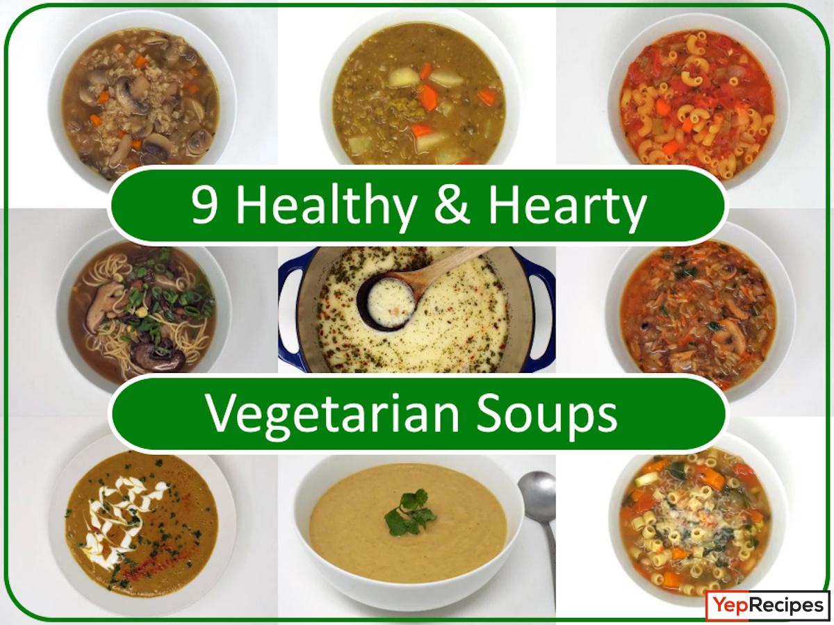 9 Healthy and Hearty Vegetarian Soups