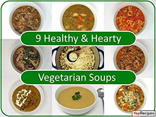 9 Healthy and Hearty Vegetarian Soups