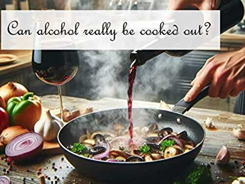 Cooking with Wine: Does All the Alcohol Get Cooked Out?