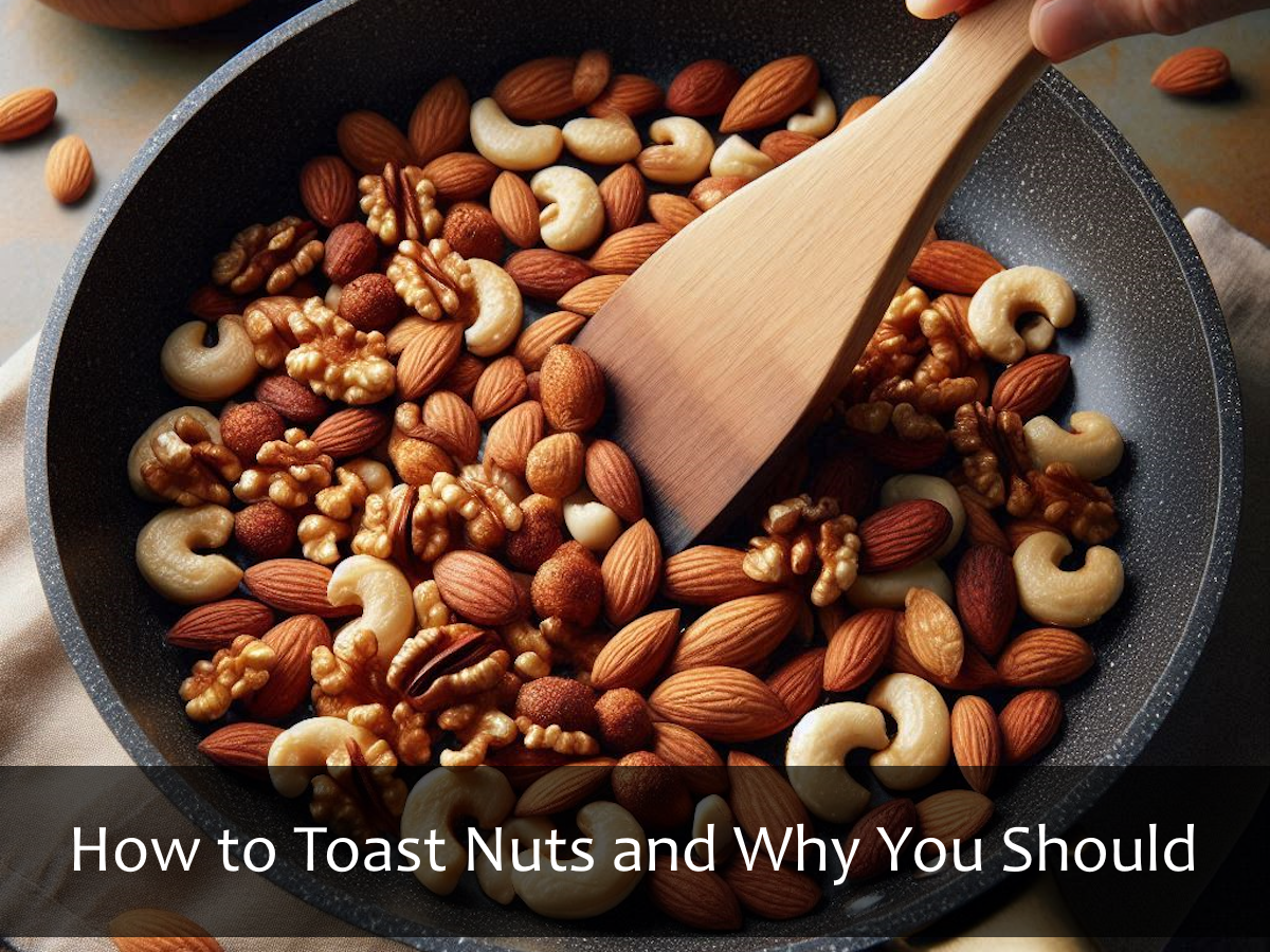 Toasting Nuts: The How and Why