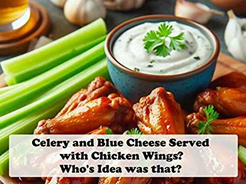 Why are Blue Cheese and Celery Served with Chicken Wings?