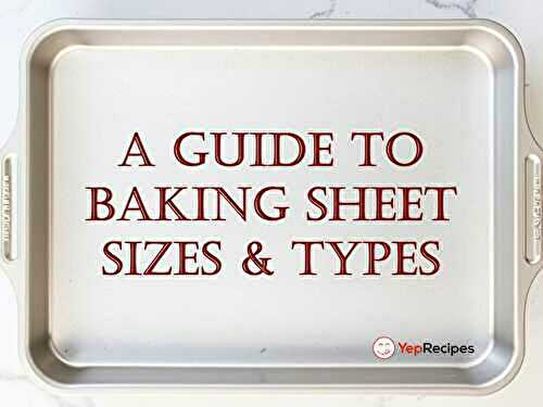 A Guide to Baking Sheet Sizes and Types