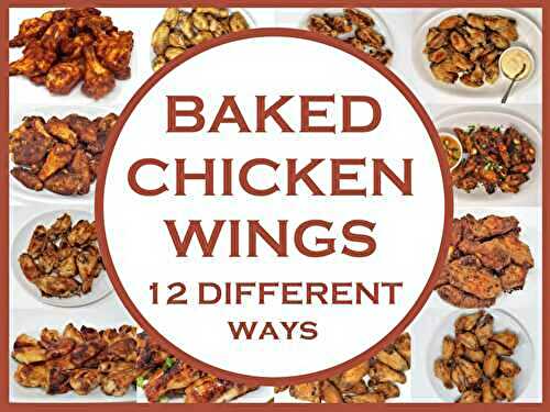 Baked Chicken Wings - 12 Different Ways