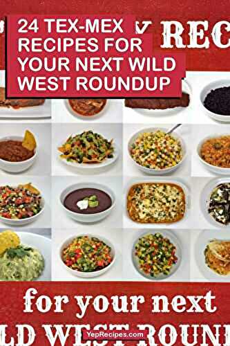 24 Tex-Mex Recipes for your next Wild West Roundup