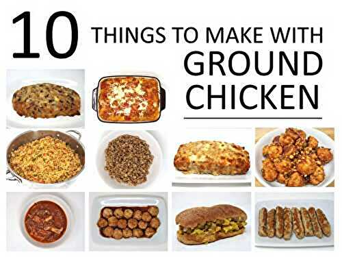 10 Things to Make With Ground Chicken