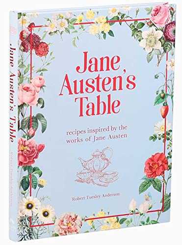 Jane Austen's Table: Recipes Inspired by the Works of Jane Austen