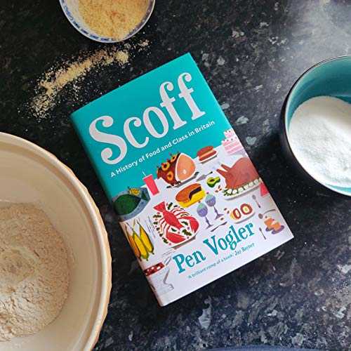 Scoff: A History of Food and Class in Britain