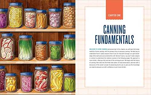 The Complete Guide to Pressure Canning: Everything You Need to Know to Can Meats, Vegetables, Meals in a Jar, and More