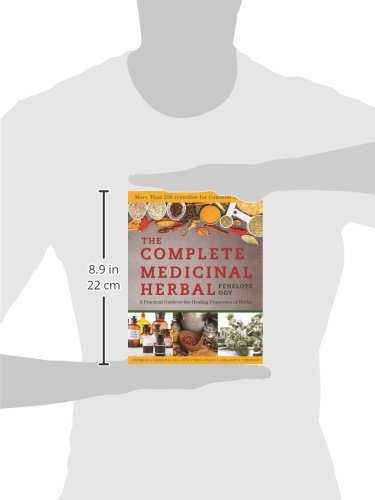 The Complete Medicinal Herbal: A Practical Guide to the Healing Properties of Herbs