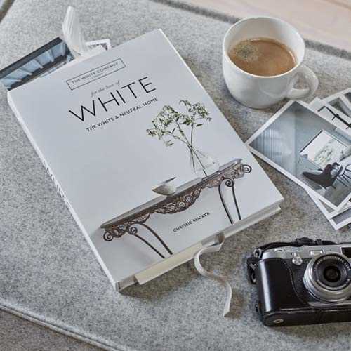 The White Company, For the Love of White: The White & Neutral Home